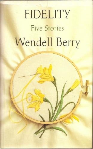 Wendell Berry Fidelity Five Stories 