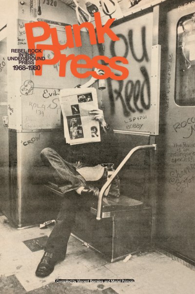 Vincent Berniere/Punk Press@Rebel Rock in the Underground Press 1968-1980
