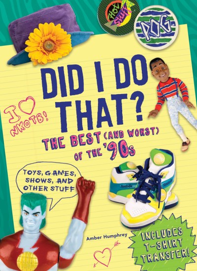 Amber Humphrey/Did I Do That?@ The Best (and Worst) of the '90s - Toys, Games, S