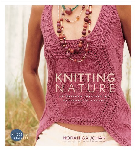 Norah Gaughan Knitting Nature 39 Designs Inspired By Patterns In Nature 