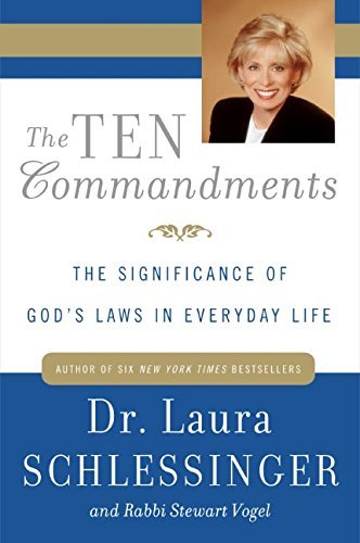 Laura C. Schlessinger/The Ten Commandments@ The Significance of God's Laws in Everyday Life
