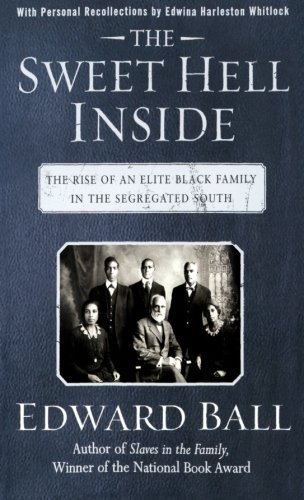 Edward Ball/The Sweet Hell Inside@The Rise of an Elite Black Family in the Segregat