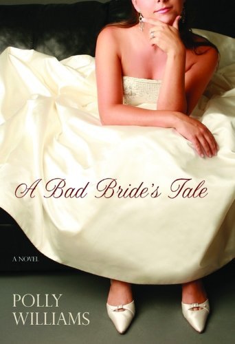 Polly Williams/A Bad Bride's Tale