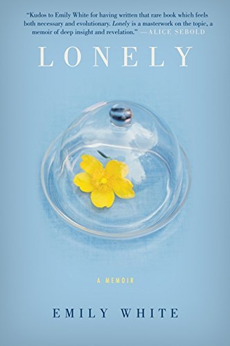 Emily White/Lonely@A Memoir