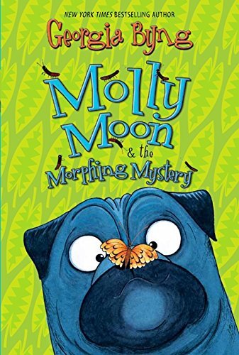 Georgia Byng/Molly Moon & the Morphing Mystery