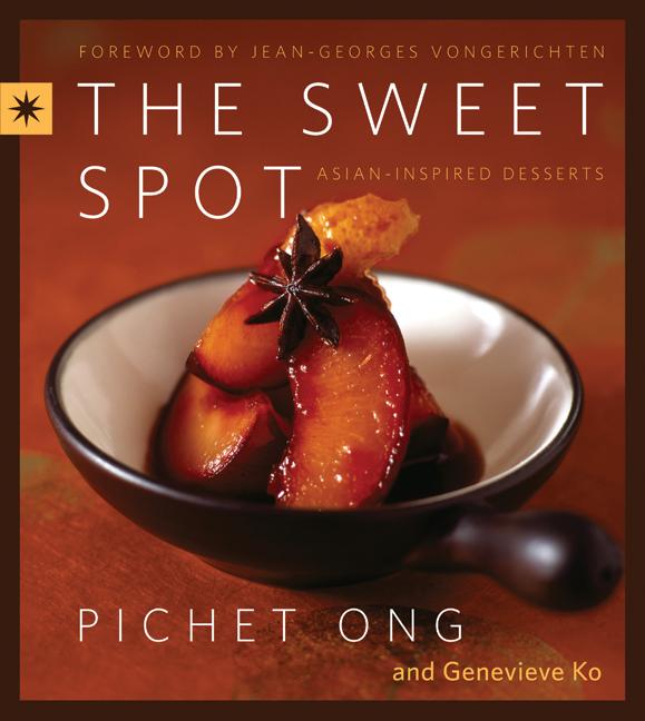 Pichet Ong The Sweet Spot Asian Inspired Desserts 