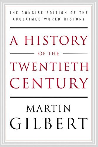Martin Gilbert/A History of the Twentieth Century@ The Concise Edition of the Acclaimed World Histor@ABRIDGED
