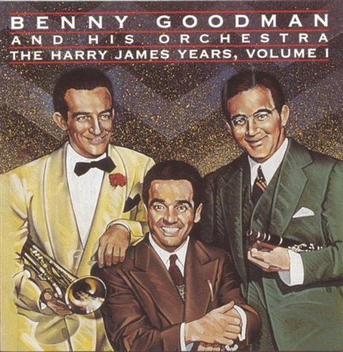 Benny Goodman/Vol. 1-Harry James Years