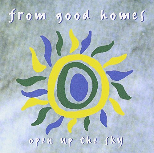 From Good Homes/Open Up The Sky