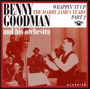 Benny Goodman/Vol. 2-Harry James Years