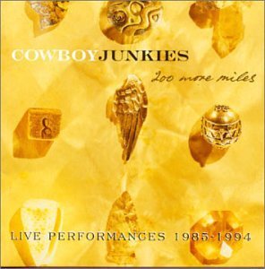 Cowboy Junkies 200 More Miles Live Performanc 2 CD Set 