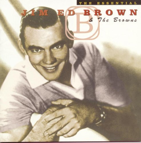 Brown Jim Ed & The Browns Essential Jim Ed Brown & The B 