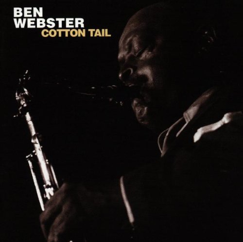 Ben Webster/Cotton Tail@Feat. Ellington/Moten/Hampton@Bryant/Stewart/Carter