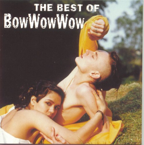 Bow Wow Wow/Best Of Bow Wow Wow
