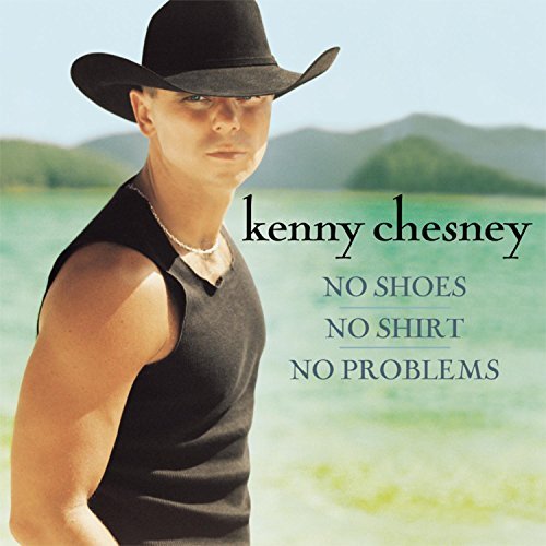 Kenny Chesney/No Shoes No Shirt No Problems