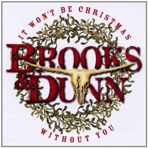Brooks & Dunn/It Won'T Be Christmas Without