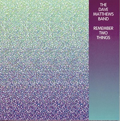 Dave Matthews Band/Remember Two Things
