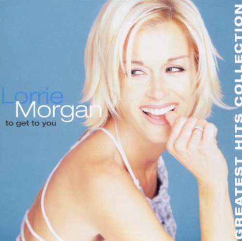 Lorrie Morgan/To Get To You-Greatest Hits Co