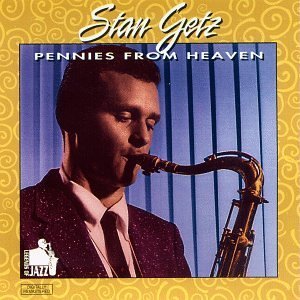 Stan Getz/Pennies From Heaven
