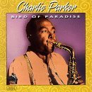 Charlie Parker/Bird Of Paradise