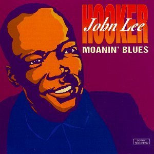 John Lee Hooker/Moanin' Blues