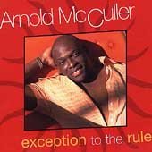 Arnold McCuller/Exception To The Rule