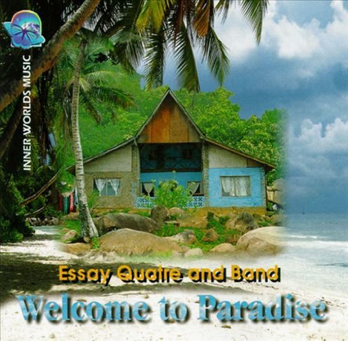 Essay & Quatre Band/Welcome To Paradise