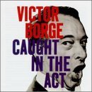 Victor Borge/Caught In The Act