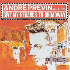 Andre Previn/Give My Regards To Broadway