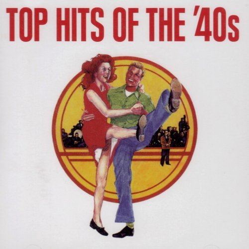 Top Hits Of The '40's/Top Hits Of The '40's@Brown/Bradley/James/Goodman@Shore/Modernaires/Kyser