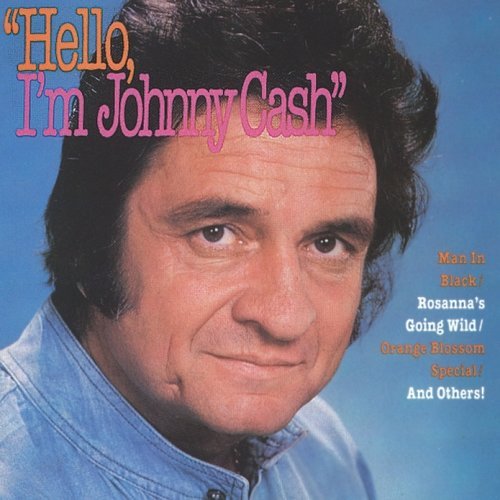 Cash Johnny Hello I'm Johnny Cash 
