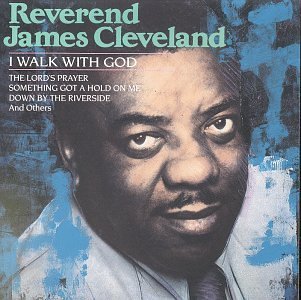 Rev. James Cleveland I Walk With God 