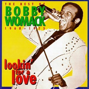 Bobby Womack Looking For A Love (1968 75) 