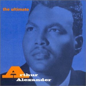 Alexander Arthur Ultimate Arthur Alexander 