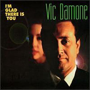 Damone Vic I'm Glad There Is You 