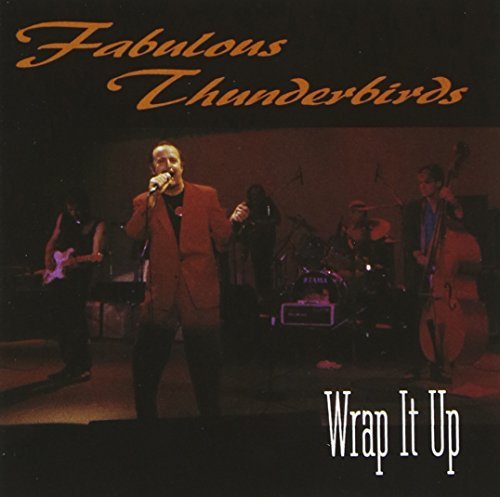 Fabulous Thunderbirds/Wrap It Up