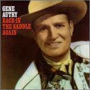 Gene Autry/Back In The Saddle Again