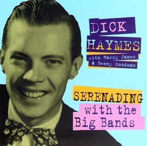 Dick Haymes/Serenading With The Big Bands
