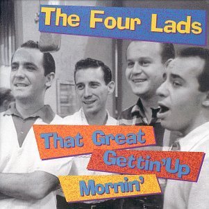 Four Lads/That Great Gettin' Up Morning