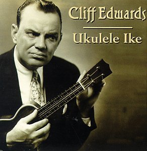 Cliff Edwards/Ukelele Ike