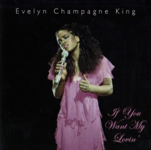 Evelyn 'Champagne' King/If You Want My Lovin'