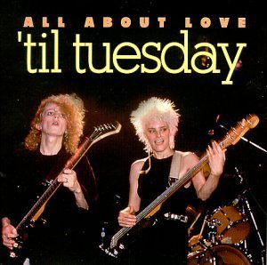 Til Tuesday/All About Love