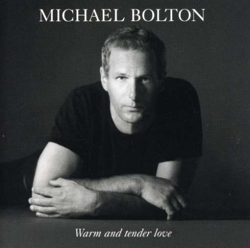 Bolton Michael Warm & Tender Love 