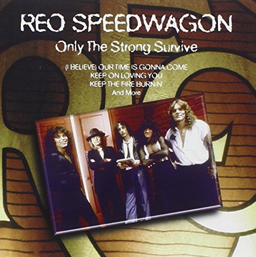 Reo Speedwagon/Only The Strong Survive