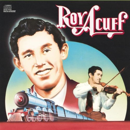 Roy Acuff/Columbia Historic Edition: Roy