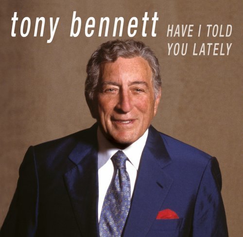 Tony Bennett/Have I Told You Lately