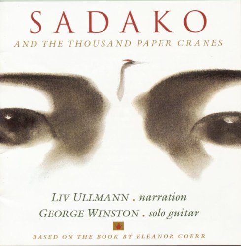 Sadako & The Thousand Paper Cr Sadako & The Thousand Paper Cr Nar By Liv Ullmann Music By George Winston 