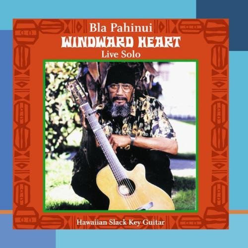 Bla Pahinui/Windward Heart: Live Solo