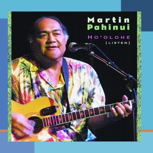 Martin Pahinui Ho'olohe (listen) 