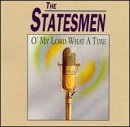 Statesmen/O My Lord What A Time